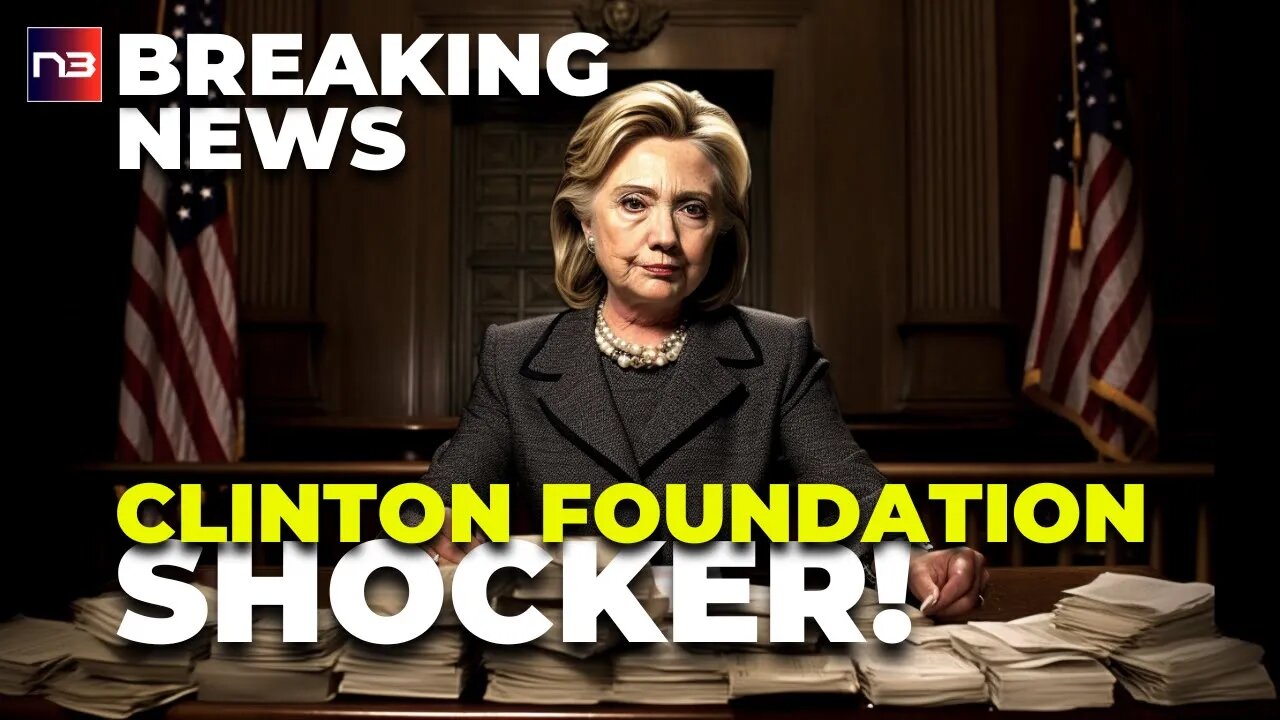 Bombshell Reveal: Clinton Foundation Whistleblower Case Reignited