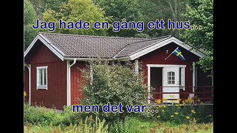 Jag hade en gång ett hus... men det var..