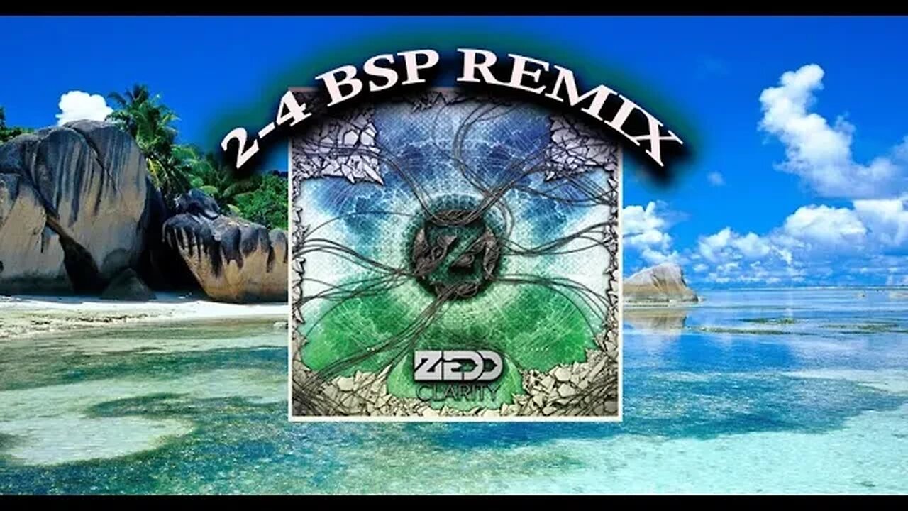 Clarity (2-4 BSP REMIX)