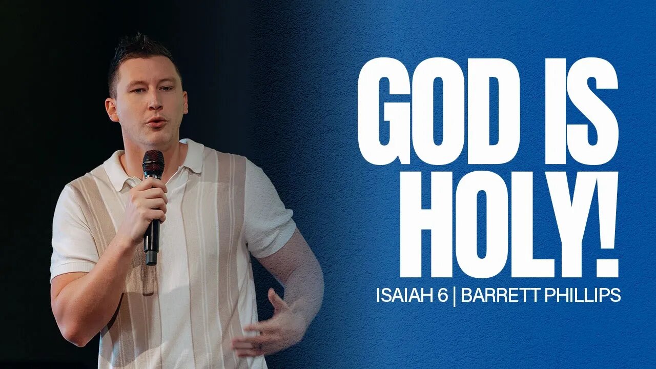 God is HOLY! | Isaiah 6 | Barrett Phillips