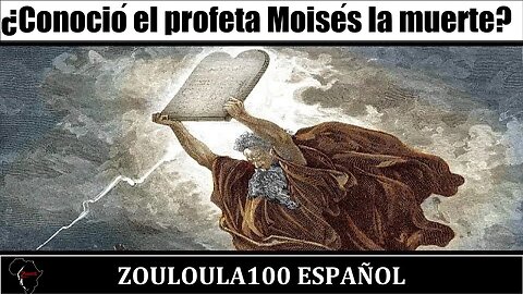 ¿Conoció el profeta Moisés la muerte? | ZOULOULA100 Español