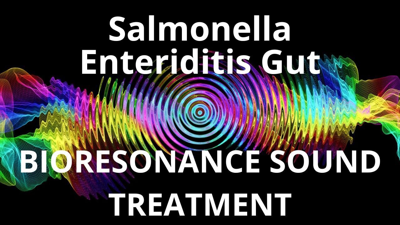 Salmonella Enteriditis Gut_Sound therapy session_Sounds of nature