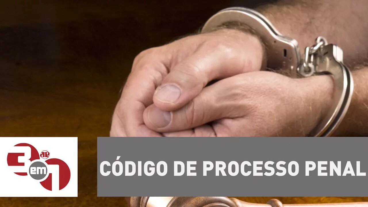 Congresso deve discutir mudanças no Código de Processo Penal