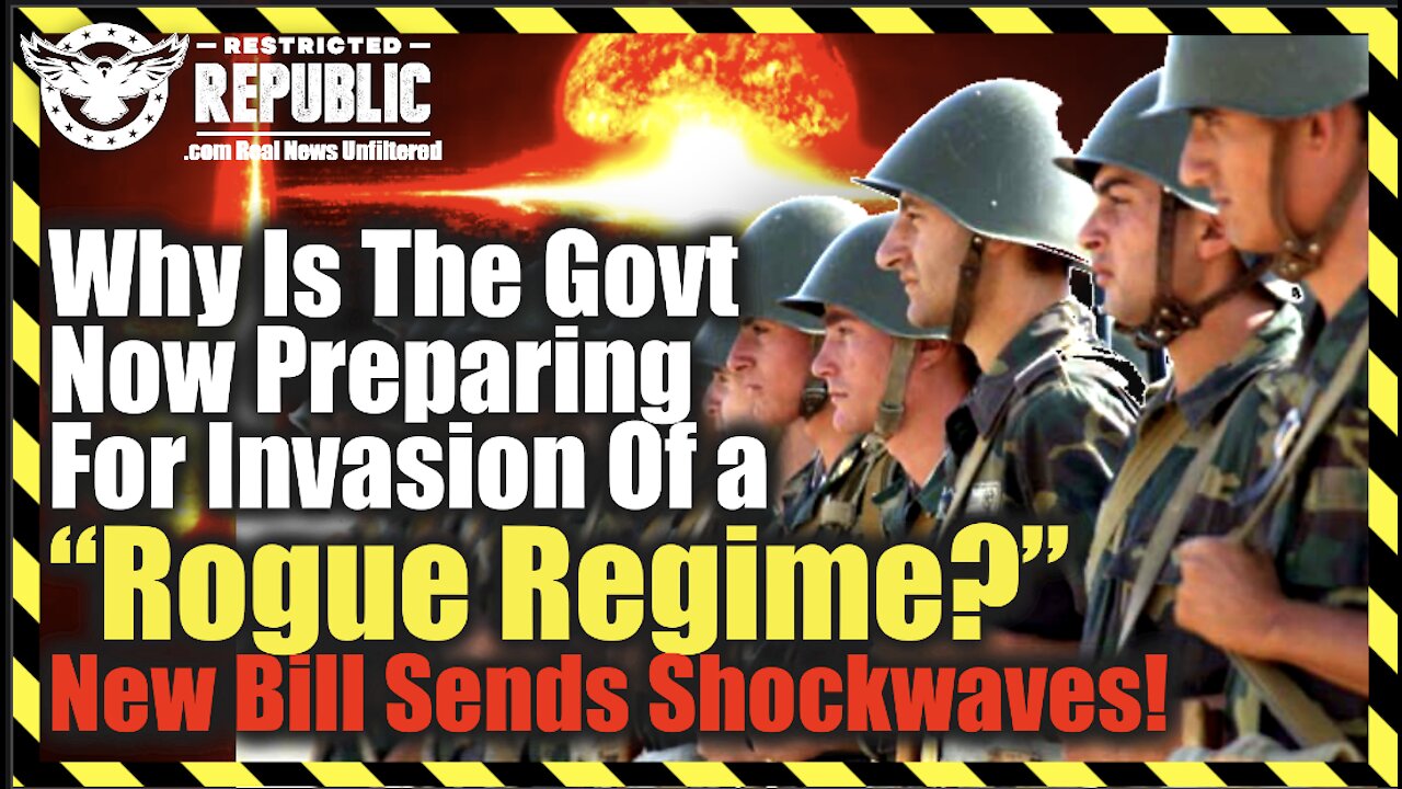 Why Is The Government Now Preparing For An Invasion Of a “Rogue Regime?” New Bill Sends Shockwaves!