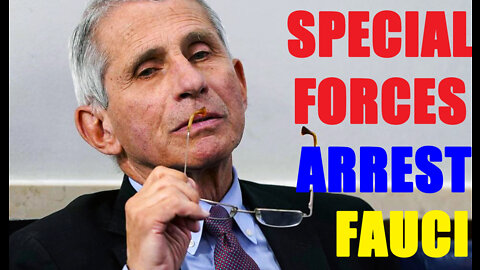 SPECIAL FORCES ARREST FAUCI