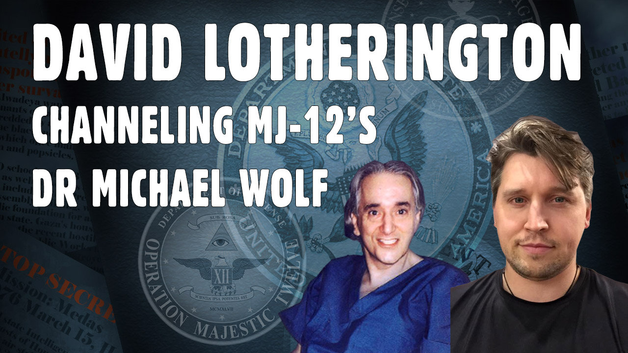 David Lotherington Channeling MJ-12’s Dr Michael Wolf – Super Soldier Talk