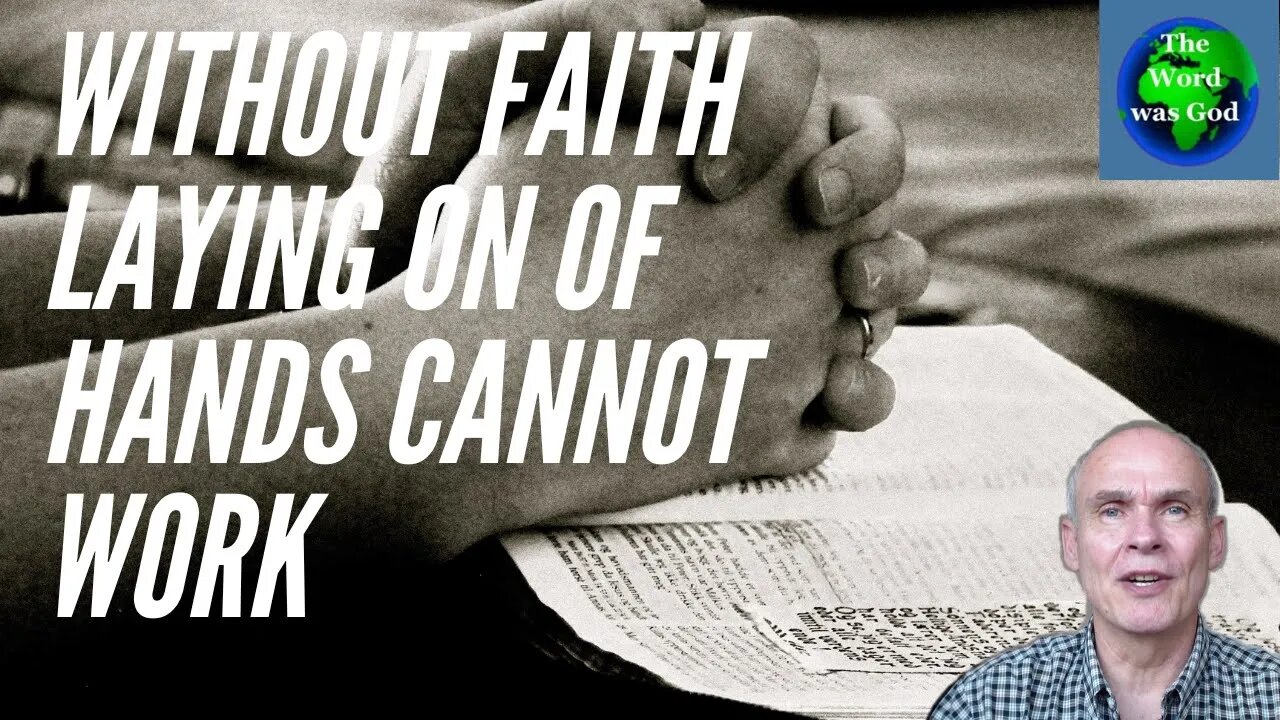 Without faith laying on of hands cannot work