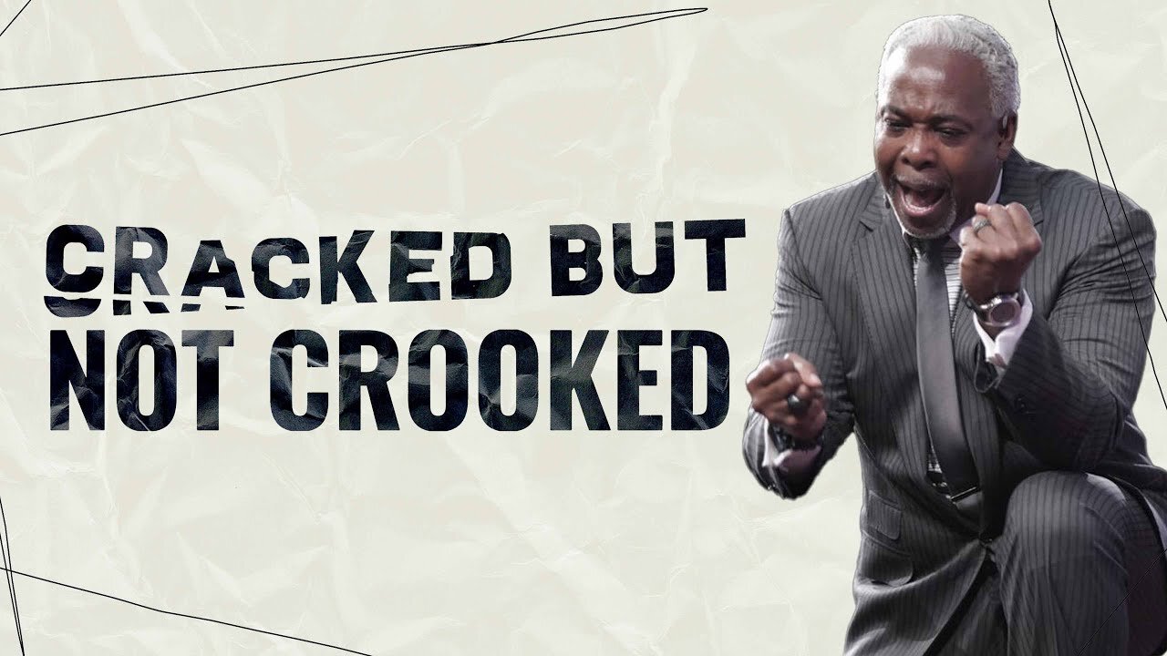 Cracked But Not Crooked -- Bishop Dale C. Bronner