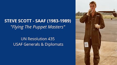 Legacy Conversations - SAAF Steve Scott - "Flying The Puppet Masters"