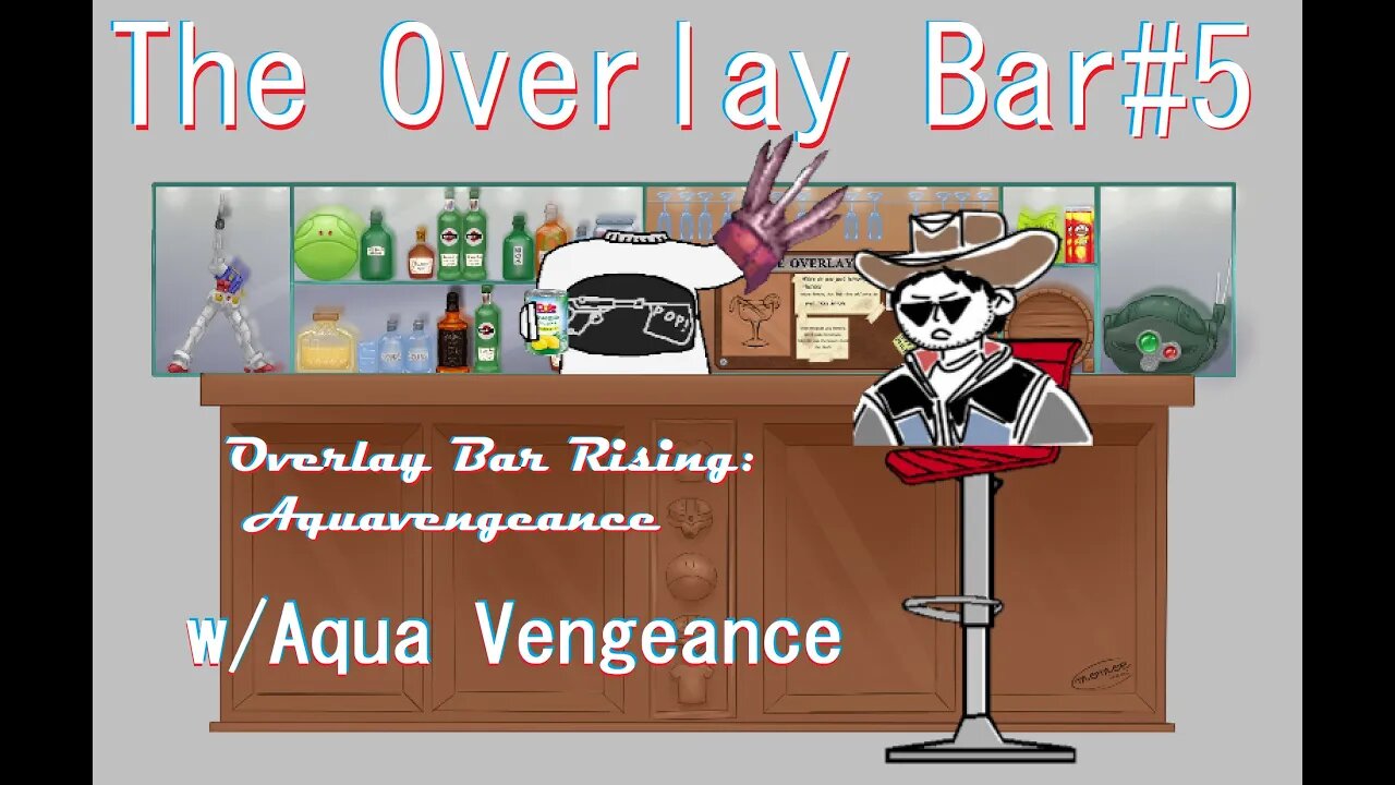 The Overlay Bar 5: Overlay Bar Rising @Aquavengeance