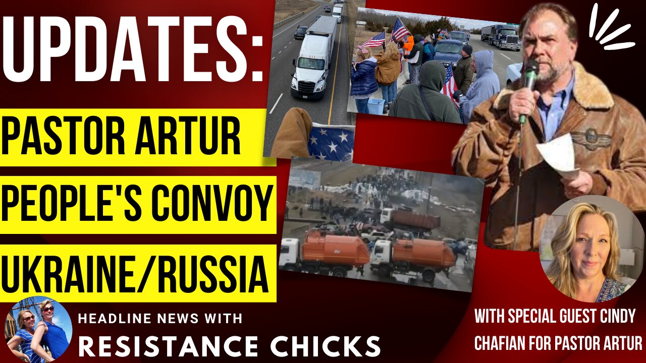 FULL SHOW: Pastor Artur, People's Convoy & Ukraine/Russia 3/4/2022