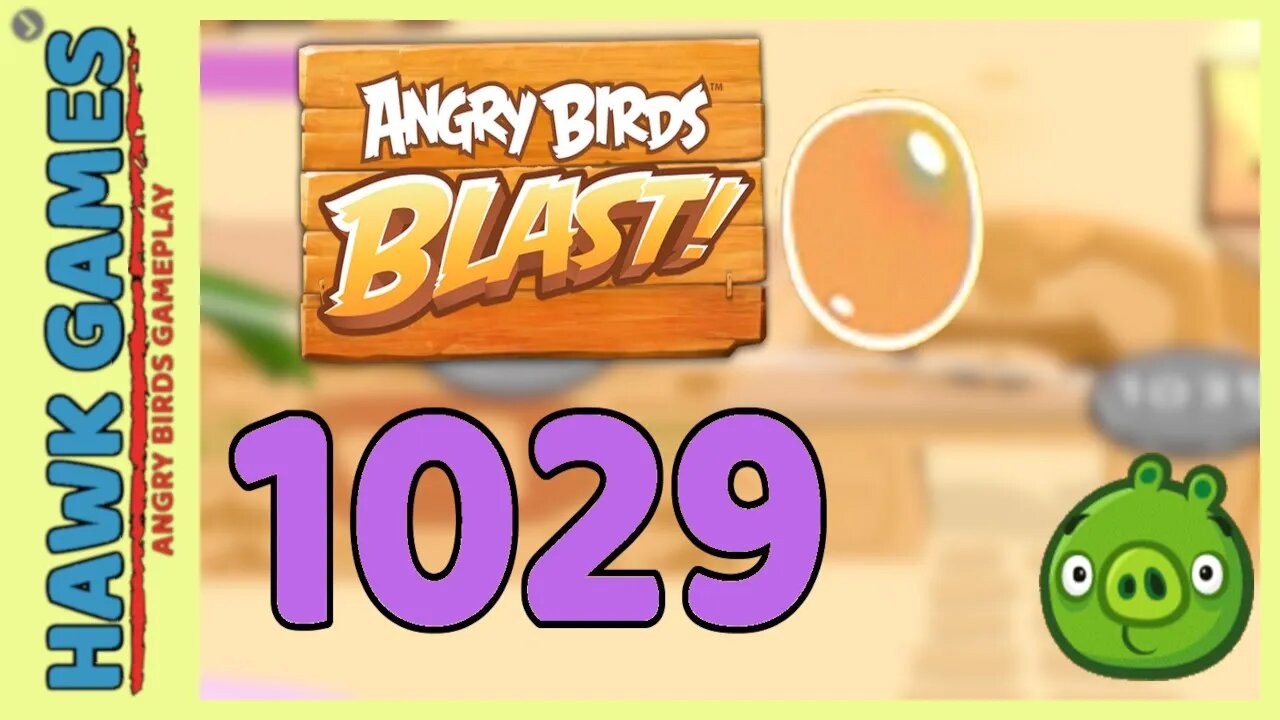 Angry Birds Blast Level 1029 Hard - 3 Stars Walkthrough, No Boosters