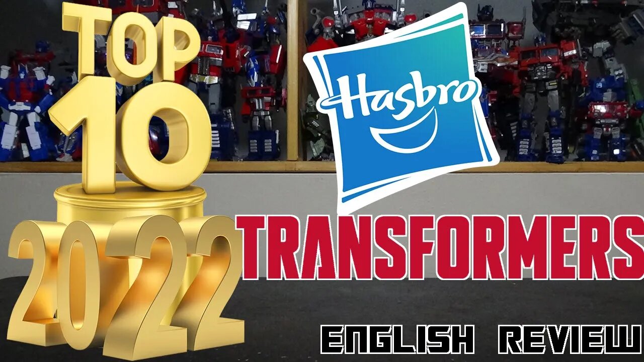 Video Top 10 - 2022 - HASBRO Transformers