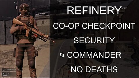 Insurgency: Sandstorm | Refinery CO OP Checkpoint Commander (No Deaths)