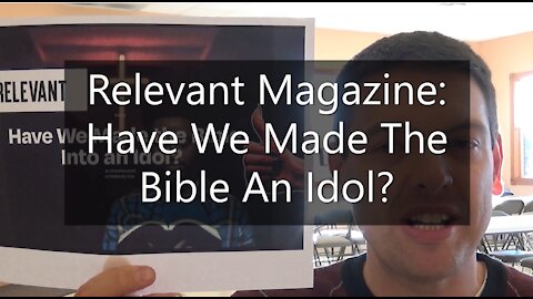 Relevant Magazine: Have We Made The Bible An Idol?