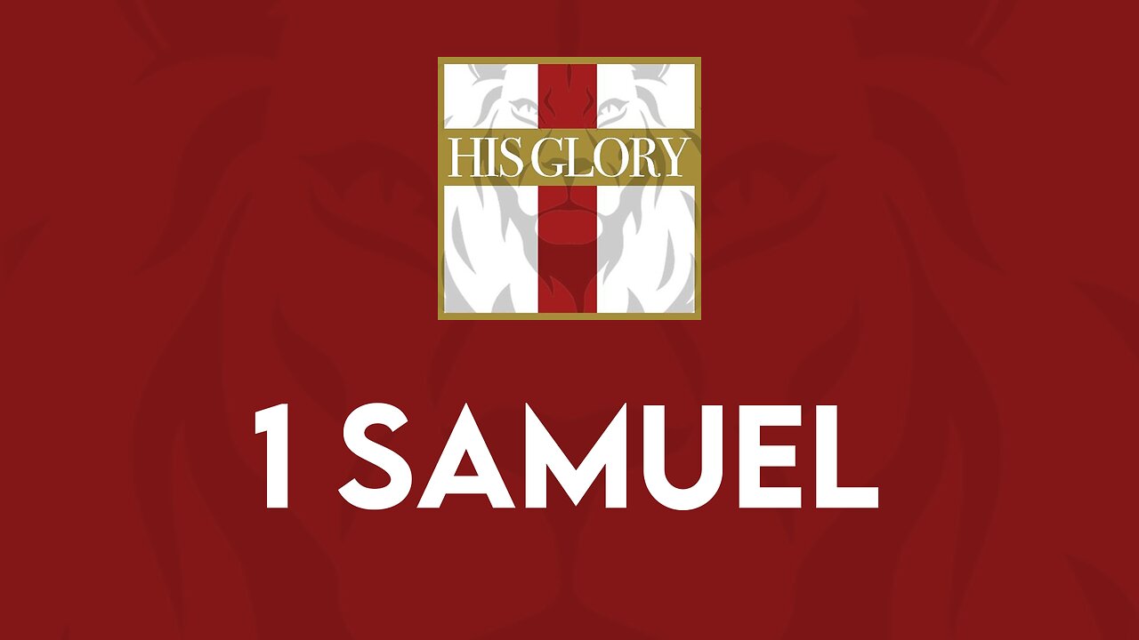 His Glory Bible Studies - 1 Samuel 9-12