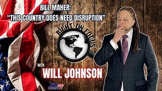 Bill Maher: “This Country Does Need Disruption”