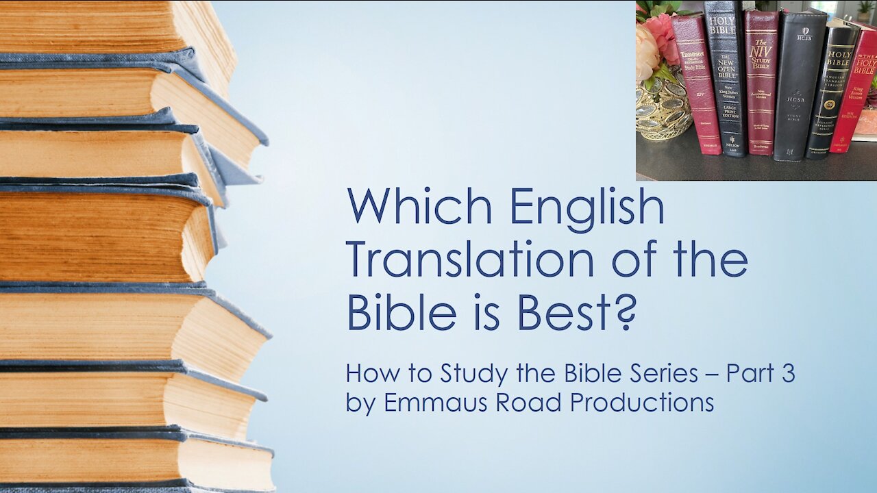 Which is the best English translation of the Bible - How to Study the Bible Part 3