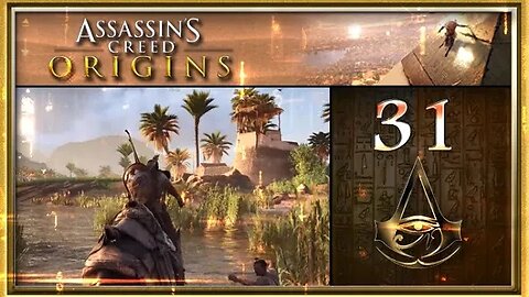 Assassin's Creed: Origins - Part 31 (with commentary) PS4