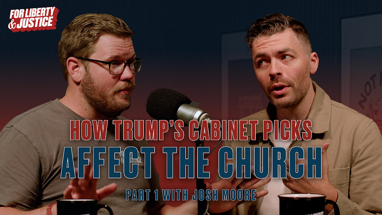 #015 - How Trump’s Cabinet Picks Affect the Church (Part 1)