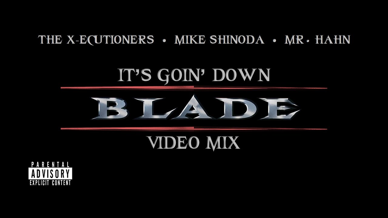 The X-Ecutioners feat. Mike Shinoda and Mr. Hahn- It's Goin' Down (Blade Video Mix)