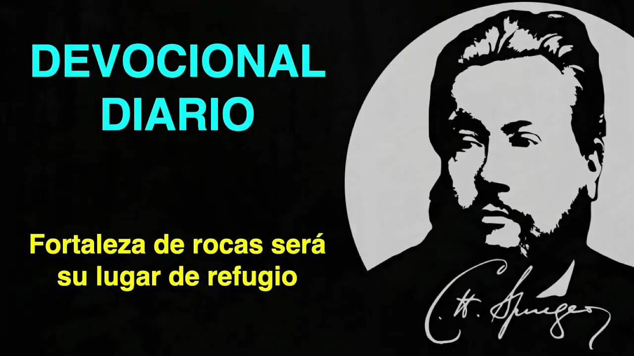 Fortaleza de rocas será su lugar de refugio (Isaías 33:16) Devocional de hoy Charles Spurgeon