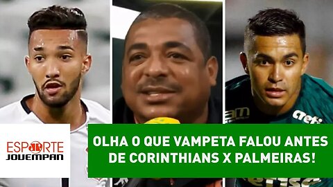 OLHA o que VAMPETA falou antes de Corinthians x Palmeiras!