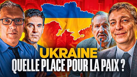 UKRAINE, quelle place pour la PAIX ?