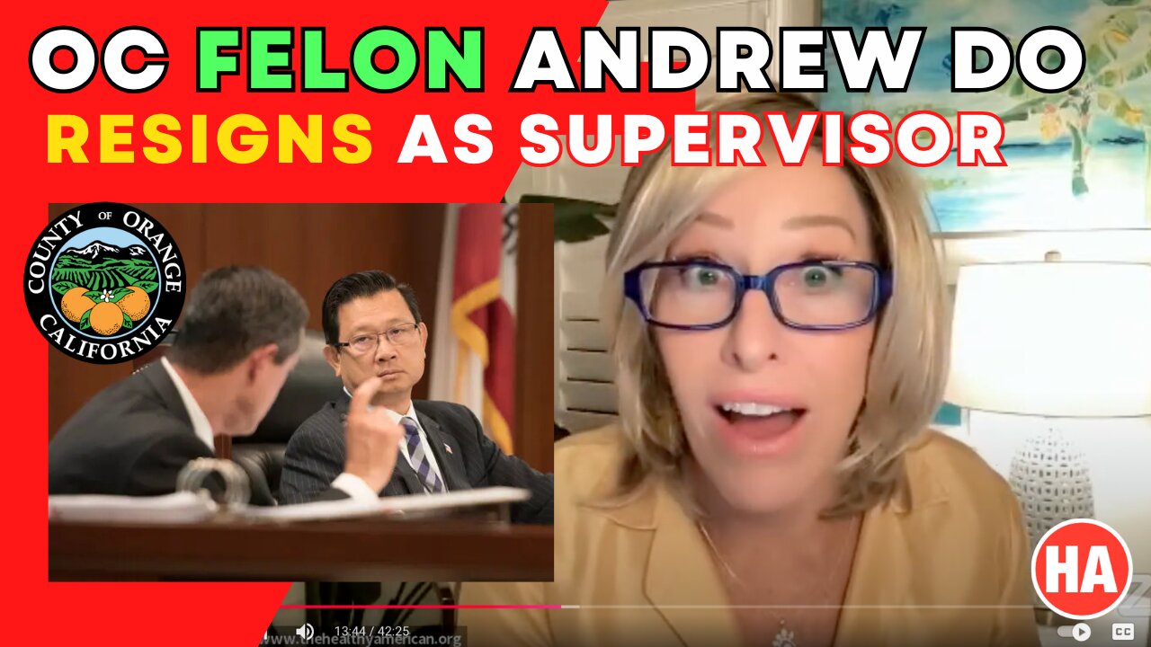 OC FELON Andrew Do RESIGNS as SUPERVISOR