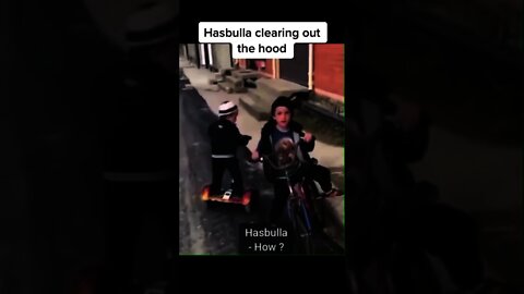 Hasbulla clearing out the Hood