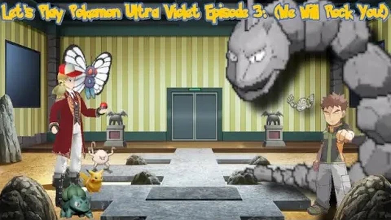 Let's Play Pokémon Ultra Violet Episode 3: (We Will Rock You!)