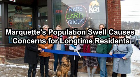 Marquette's Population Swell Causes Concerns for Longtime Residents