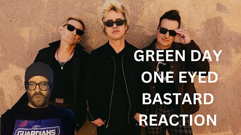 GREEN DAY - ONE EYED BASTARD REACTION