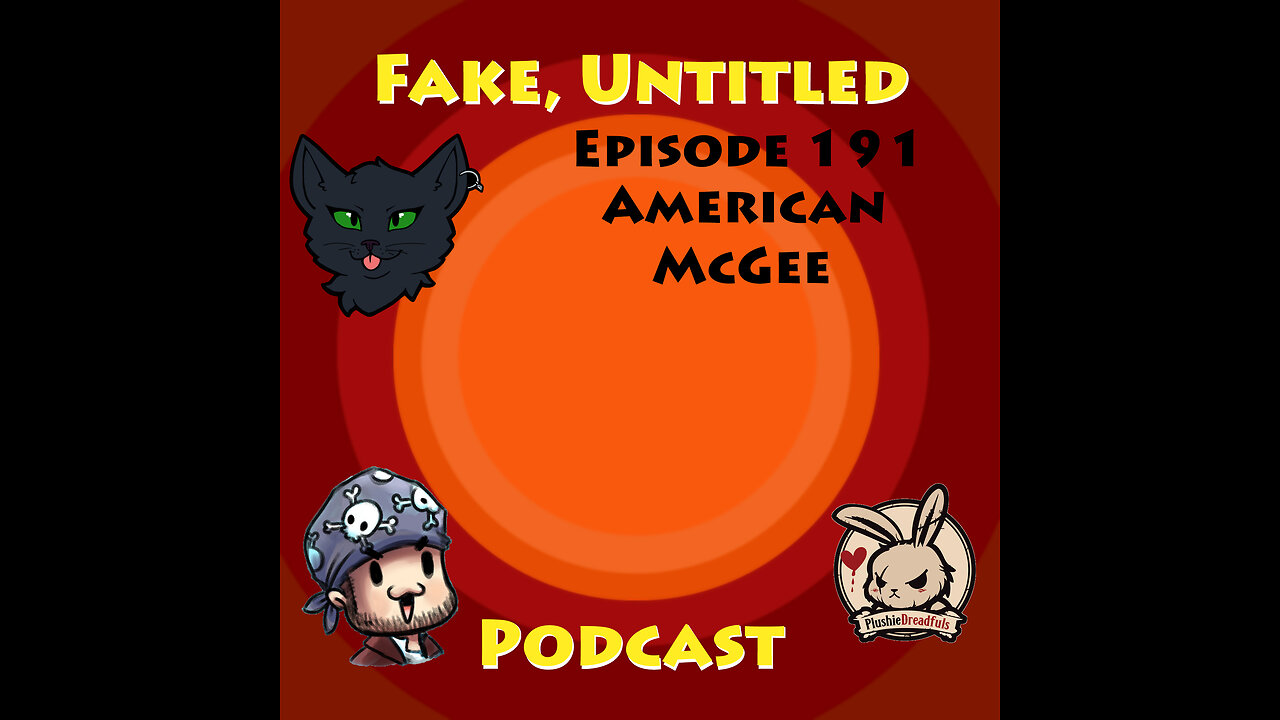 Fake, Untitled Podcast: Episode 191 - American McGee