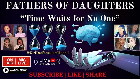 Fathers of Daughters - Time Waits for No One [VID. 56]