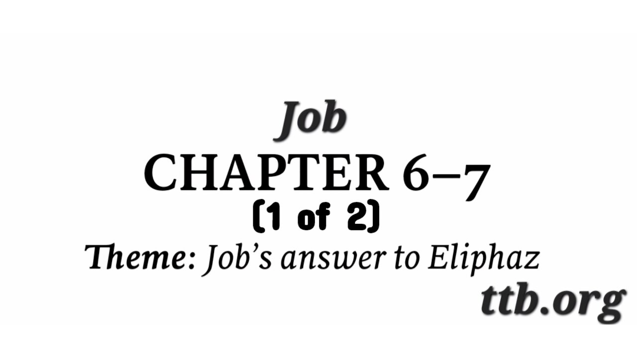 Job Chapters 6-7 (Bible Study) (1 of 2)