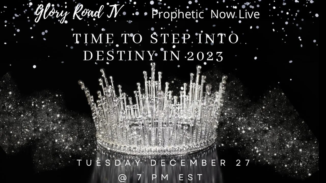 Glory Road TV Prophetic Word -Time to Step into Royalty in 2023