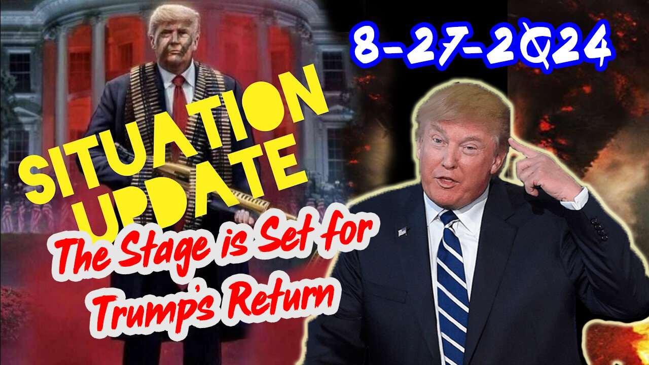 Situation Update 8/27/24 ~ Trump Return - Q Post - White Hats Intel ~ Derek Johnson Decode. SG Anon