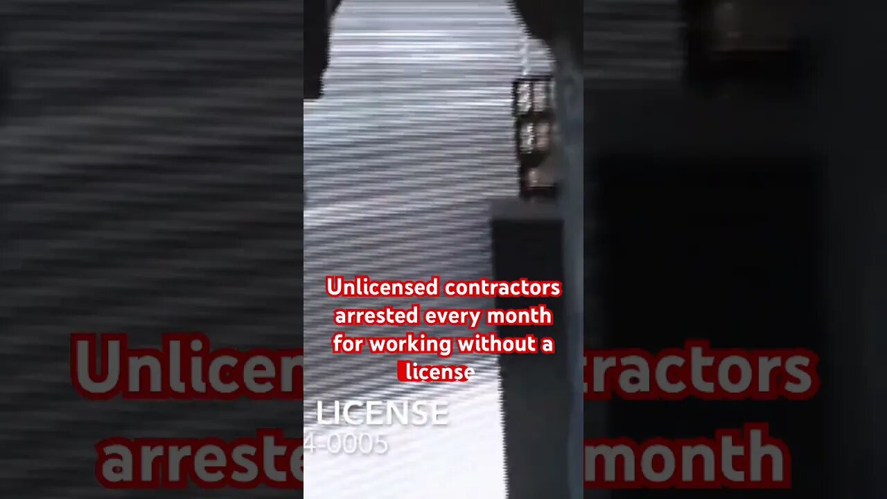 Unlicensed Contractors AREESTED for not having a VALID Contractors License