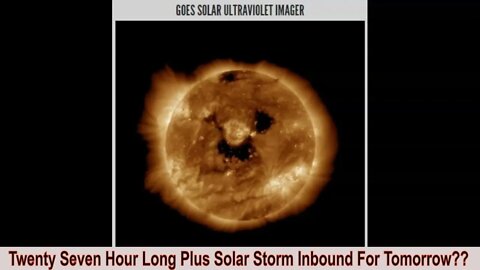 Twenty Seven Hour Plus Solar Storm Inbound Starting Tomorrow September 30th 2022?