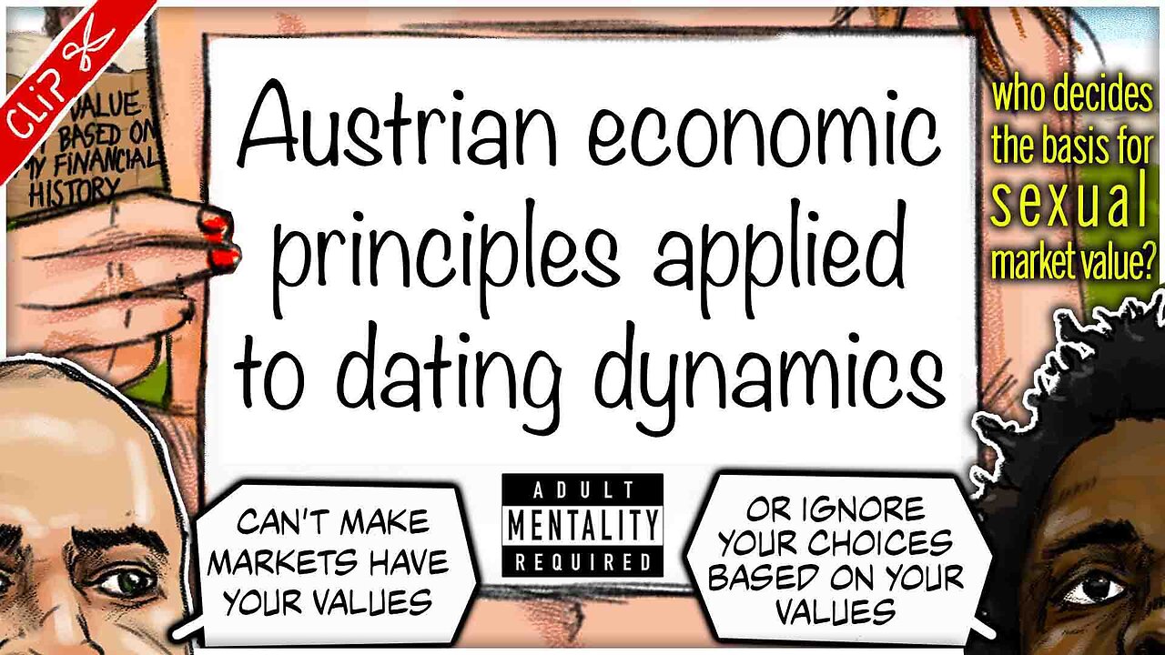 Austrian economic principles applied to dating dynamics | Who decides our Sexual Market Value? clip