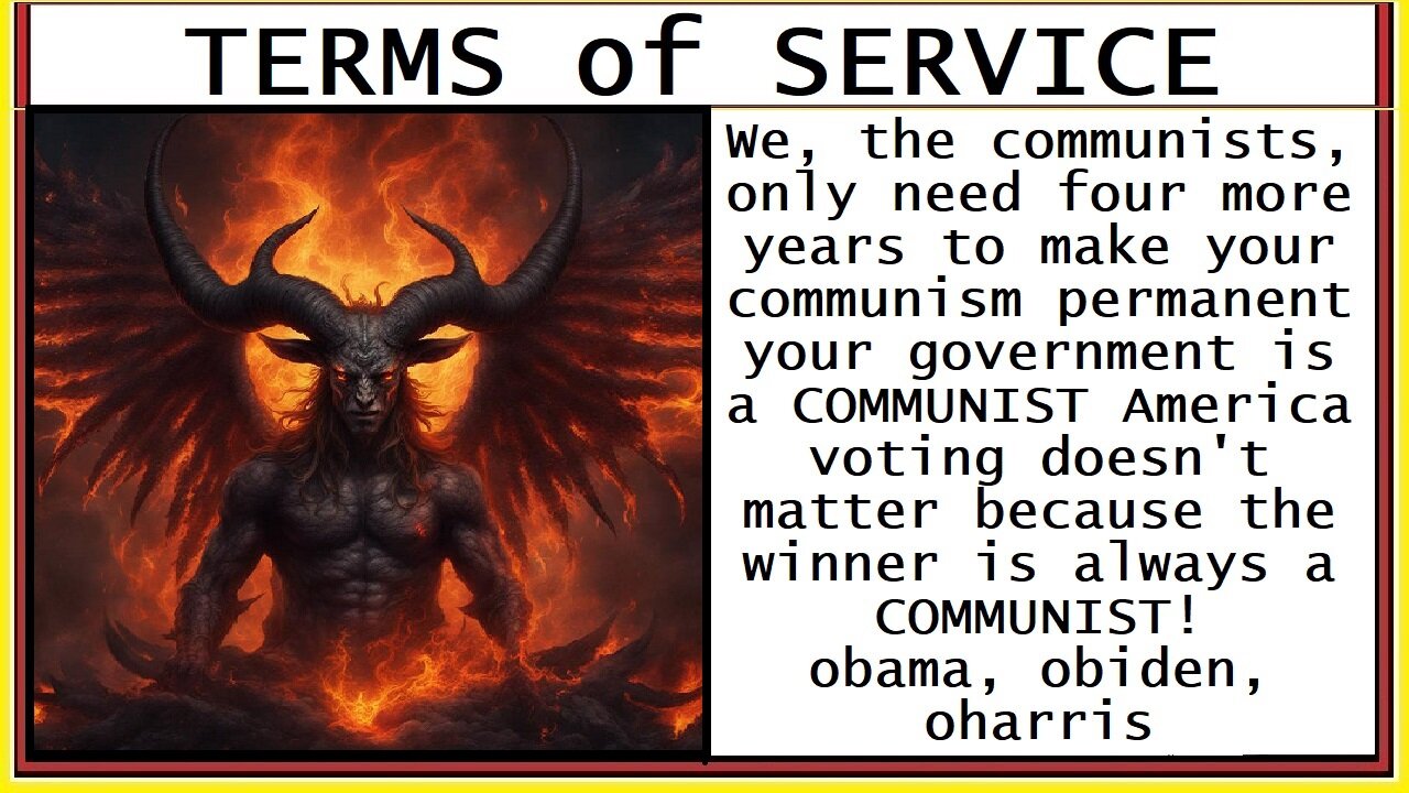 voting doesn't matter because COMMUNISM is your TERMS of SERVICE