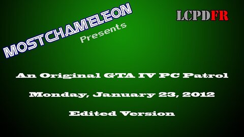 GTA IV PC Patrols - 01/23/2012 (Edited Version)