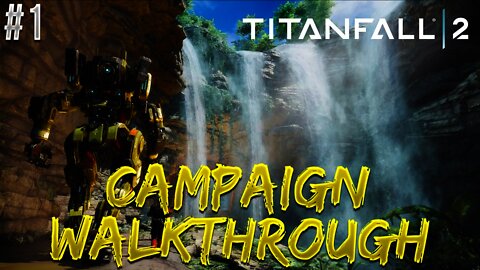 TITANFALL 2 CAMPAIGN "MASTER" WALKTHROUGH PT1! - Complete Titanfall 2 Campaign Walkthrough!