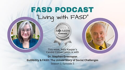 Gullibility & FASD: the Untold Story of Social Competence with Dr. Stephen Greenspan