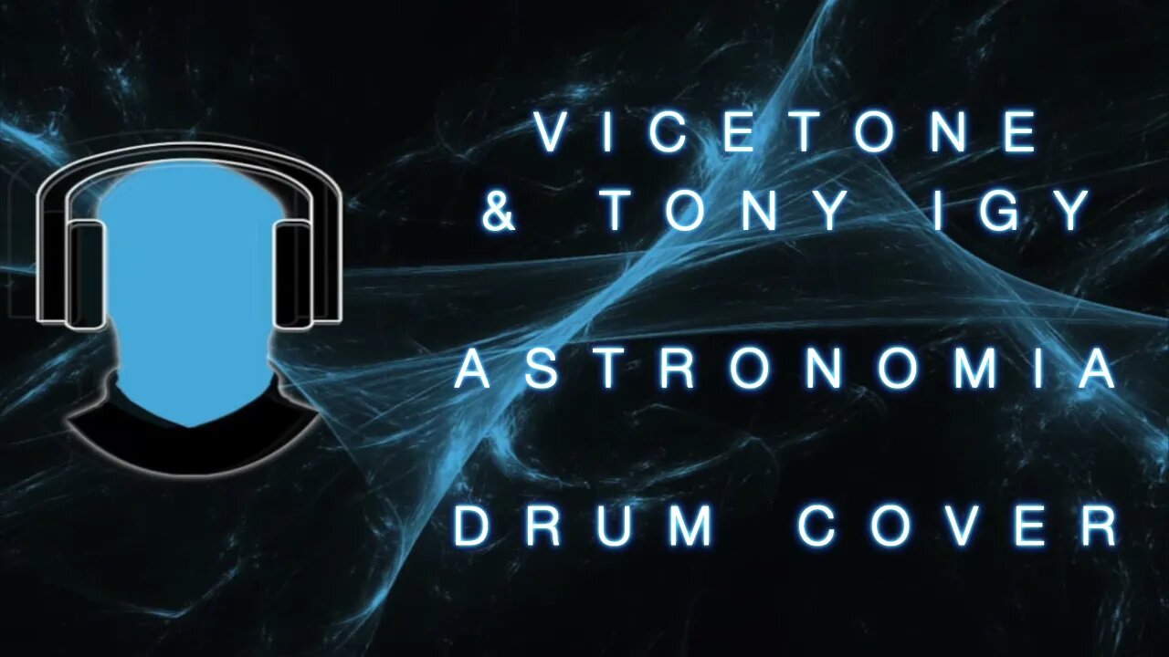 Vicetone & Tony Igy Astronomia Drum Cover