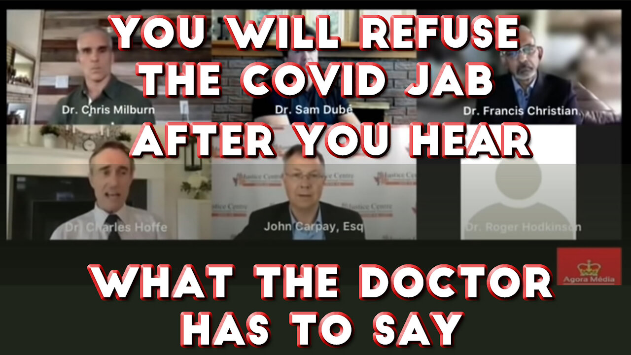 2021 AUG 13 You will Refuse the Covid Jab After You Hear What These Doctors Have to Say