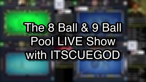 The 8 Ball & 9 Ball Pool LIVE Show with ITSCUEGOD