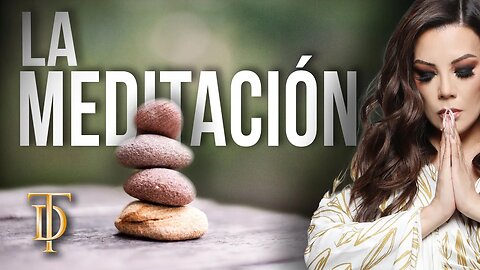 La MEDITACIÓN | Deseret Tavares