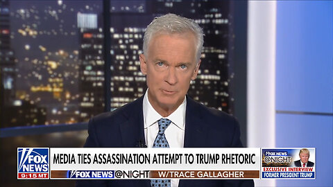Trace Gallagher: The Liberal Media Thinks Trump Is Bringing This Upon Himself?
